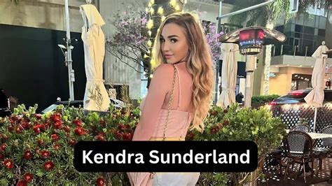 kendra sunderland height|Kendra Sunderland Biography, Age, Husband, Wiki